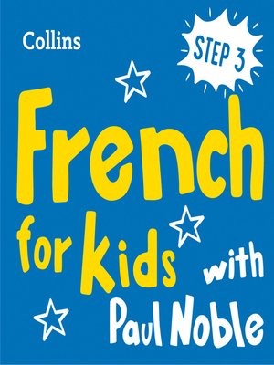 cover image of Learn French for Kids with Paul Noble – Step 3